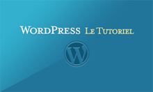 WordPress : le Tutoriel